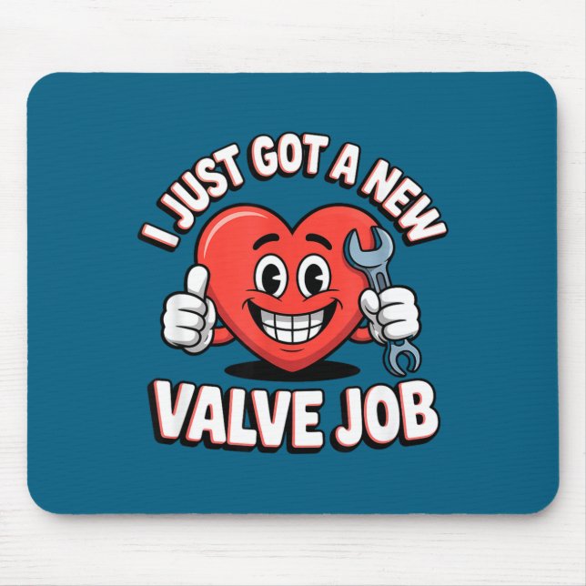 I Just Got A New Valve Job Open Heart Surgery  Mousepad (Vorne)