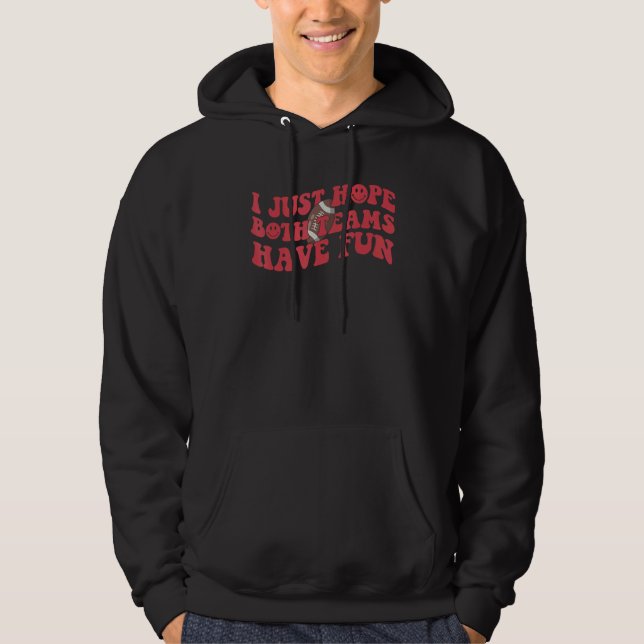 I Just Hope Both Teams Have Fun Men Or Women  Foot Hoodie (Vorderseite)
