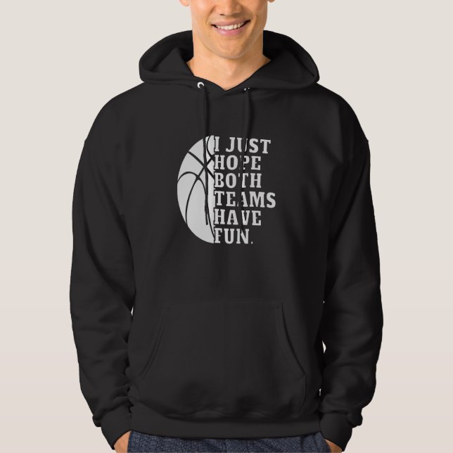 I Just Hope Both Teams Have Fun Women Men   Basket Hoodie (Vorderseite)