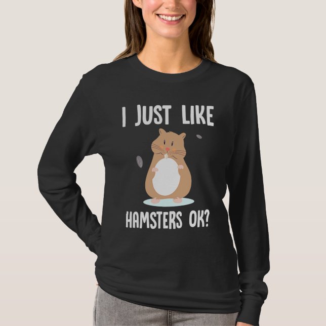 I just like Hamsters ok T-Shirt (Vorderseite)