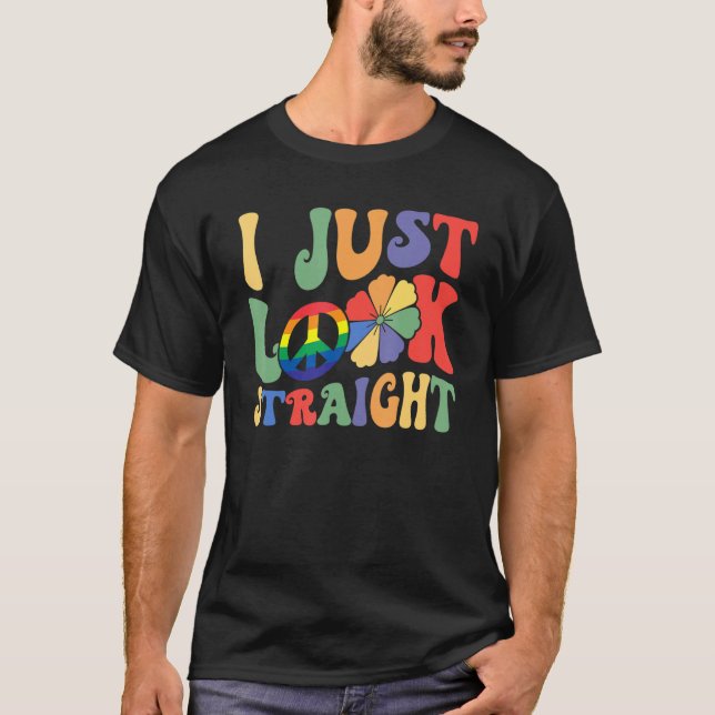 I Just Look Straight LGBTQ Rainbow Groovy Gay Prid T-Shirt (Vorderseite)