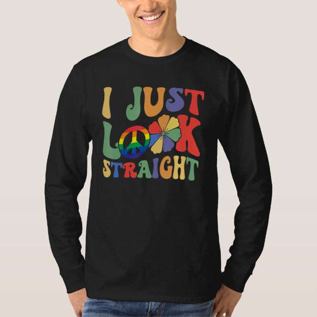 I Just Look Straight LGBTQ Rainbow Groovy Gay Prid T-Shirt (Vorderseite)