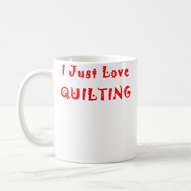 I Just Love Quilting Kaffeetasse (Links)