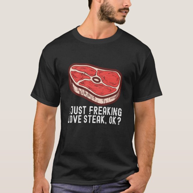 I Just Love Steak Raw Steak Meat Food Beef Cow Gri T-Shirt (Vorderseite)