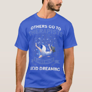 I just Need Lucid Dreaming Spuk House Ghost Hun T-Shirt