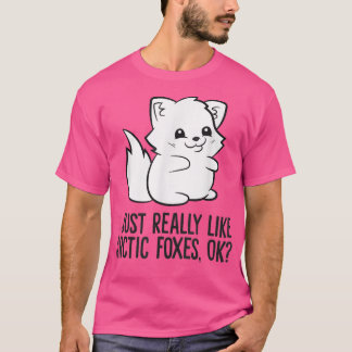 I Just Really Like Arctic Foes T-Shirt