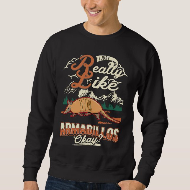 I just really like Armadillos Sweatshirt (Vorderseite)