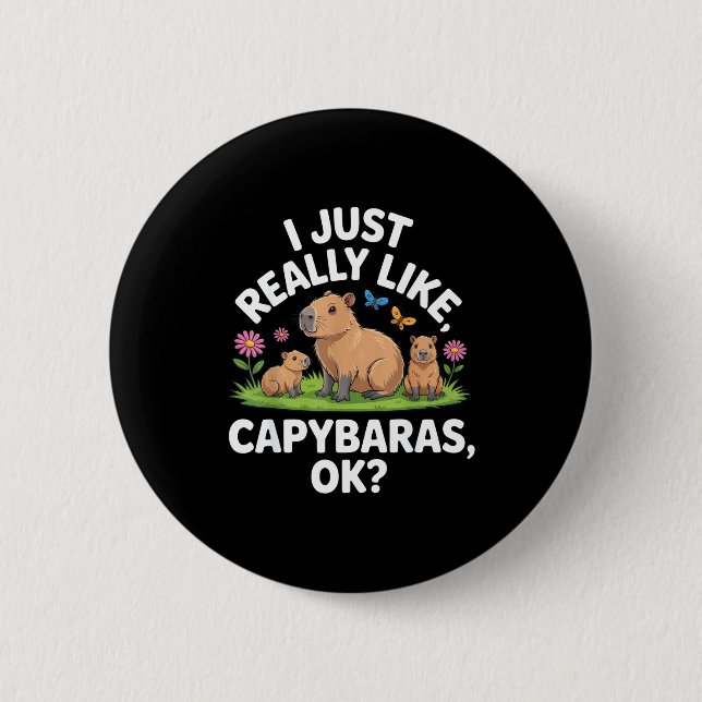 I Just Really Like Capybaras Ok_ Animal Lover Funn Button (Vorderseite)