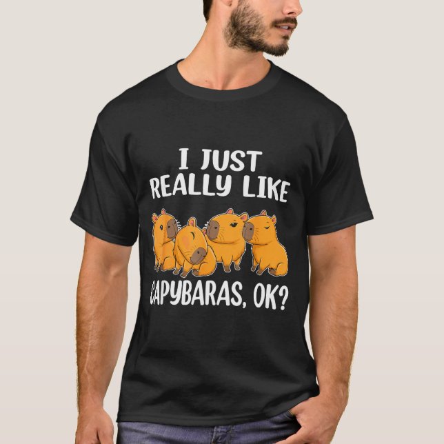 I Just Really Like Capybaras Ok Capybara Animal Ro T-Shirt (Vorderseite)