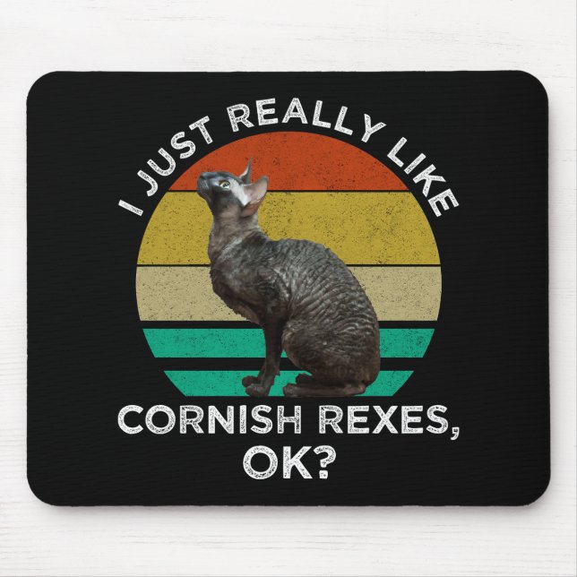 I Just Really Like Cornish Rexes, OK? Mousepad (Vorne)