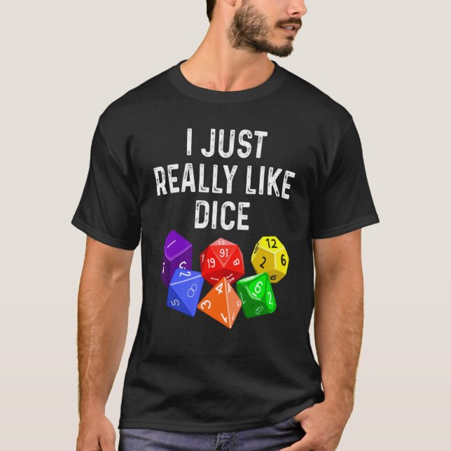 I Just Really Like Dice  RPG Role Playing Game T-Shirt (Vorderseite)
