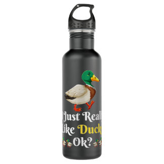 I Just Really Like Ducks Ok Funny Ducks Lovers Edelstahlflasche