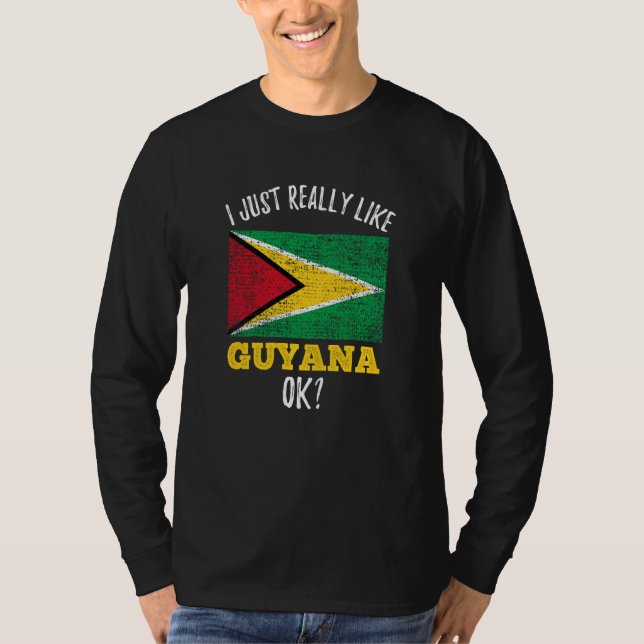 I Just Really Like Guyana Flag T-Shirt (Vorderseite)