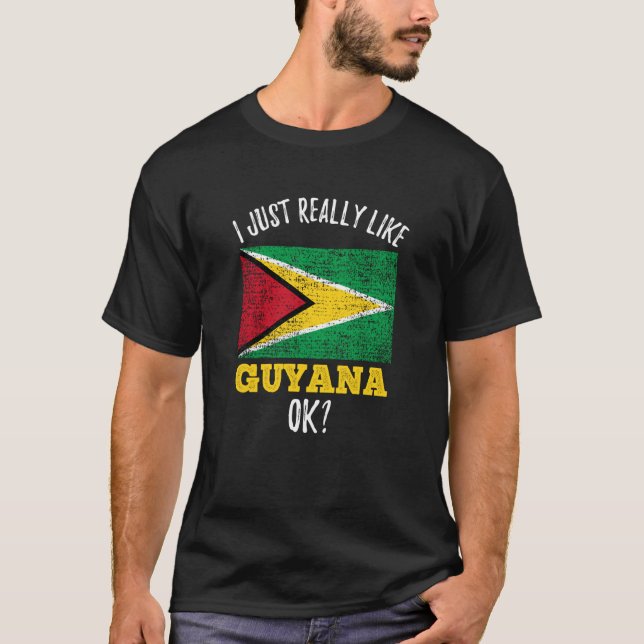 I Just Really Like Guyana Flag T-Shirt (Vorderseite)