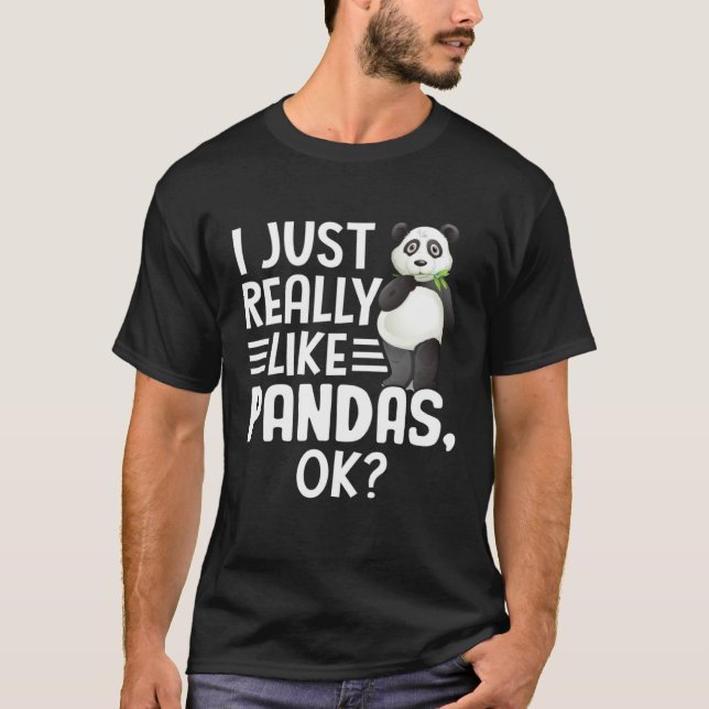 I Just Really Like Pandas OK Cute I Love Panda T-Shirt (Vorderseite)