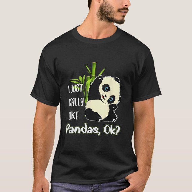 I Just Really Like Pandas Ok Pandas T-Shirt (Vorderseite)
