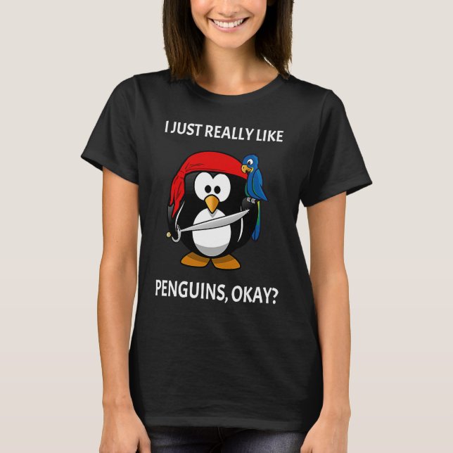 I Just Really Like Penguins Okay Pirate Penguin T-Shirt (Vorderseite)