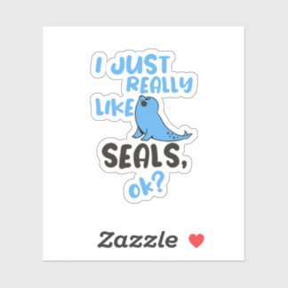 I Just Really Like Seals, OK? Aufkleber
