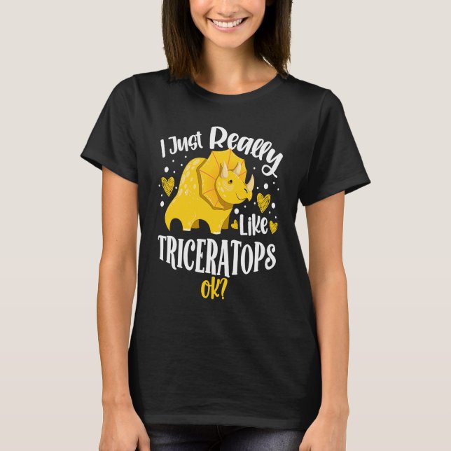 I Just Really Like Triceratops Dinosaur Future Pal T-Shirt (Vorderseite)