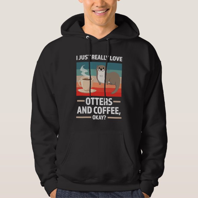 I just really love otters and coffee oky otter hoodie (Vorderseite)