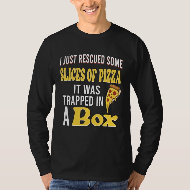 I just rescued some slices of pizza it was trapped T-Shirt (Vorderseite)