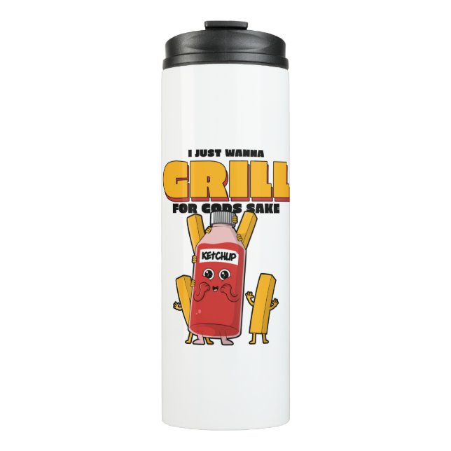 I Just Wanna Grill For Gods Sake Thermosbecher (Vorderseite)