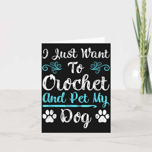 I Just Want To Crochet And Pet My Dog Men Women Gi Karte (Vorderseite)