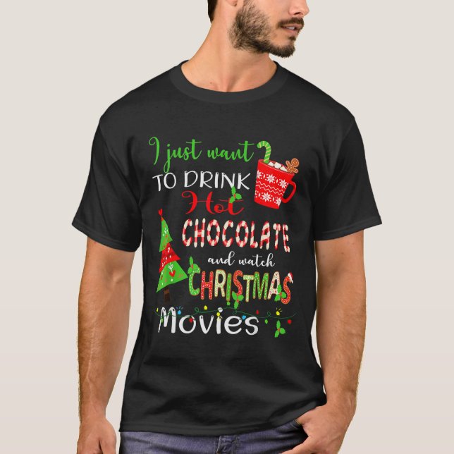 I Just Want To Drink Hot Chocolate Watch Christmas T-Shirt (Vorderseite)