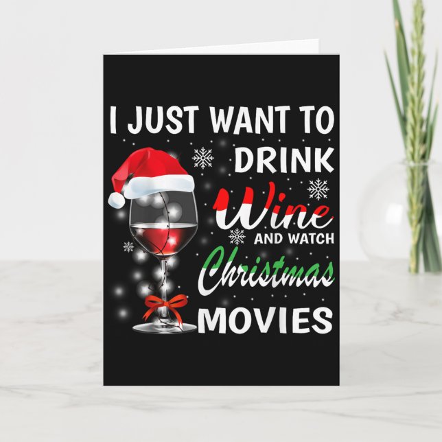 I Just Want To Drink Wine And Watch Christmas Movi Karte (Vorderseite)
