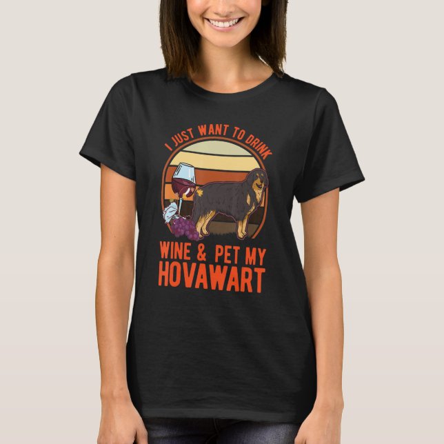 I just want to drink Wine & pet my Hovawart T-Shirt (Vorderseite)