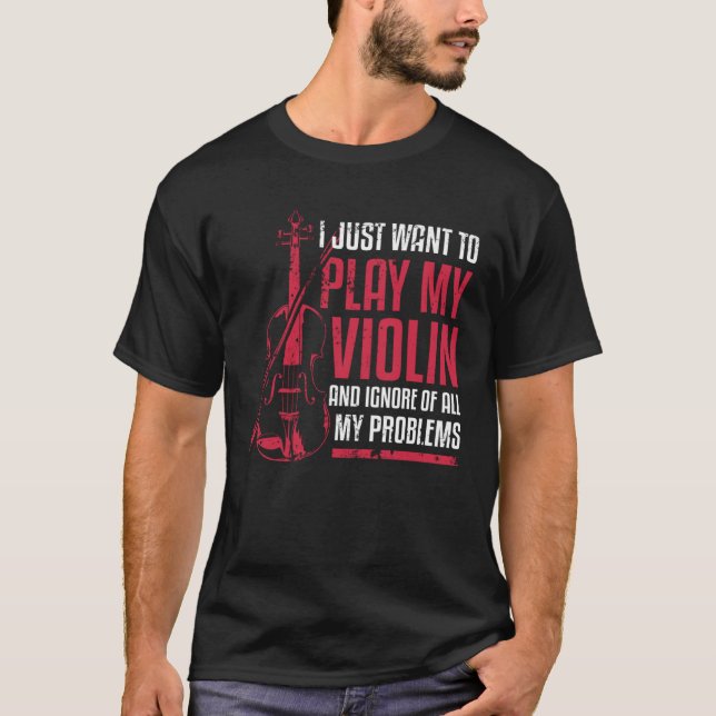 I Just Want To Play My Violin T-Shirt (Vorderseite)