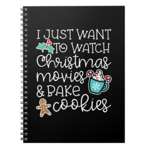 I just want to watch christmas movies bake cookies notizblock