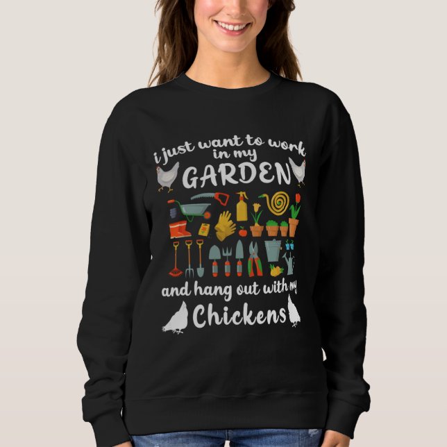 I Just Want To Work In My Garden And Hang Out With Sweatshirt (Vorderseite)