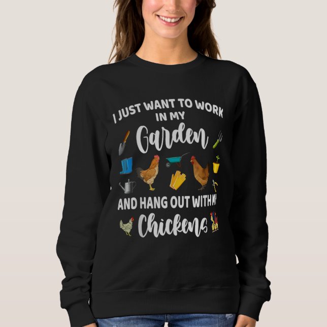 I Just Want To Work In My Garden And Hang Out With Sweatshirt (Vorderseite)