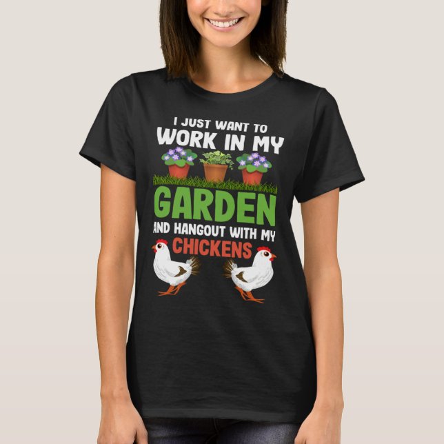 I Just Want To Work In My Garden And Hangout With  T-Shirt (Vorderseite)
