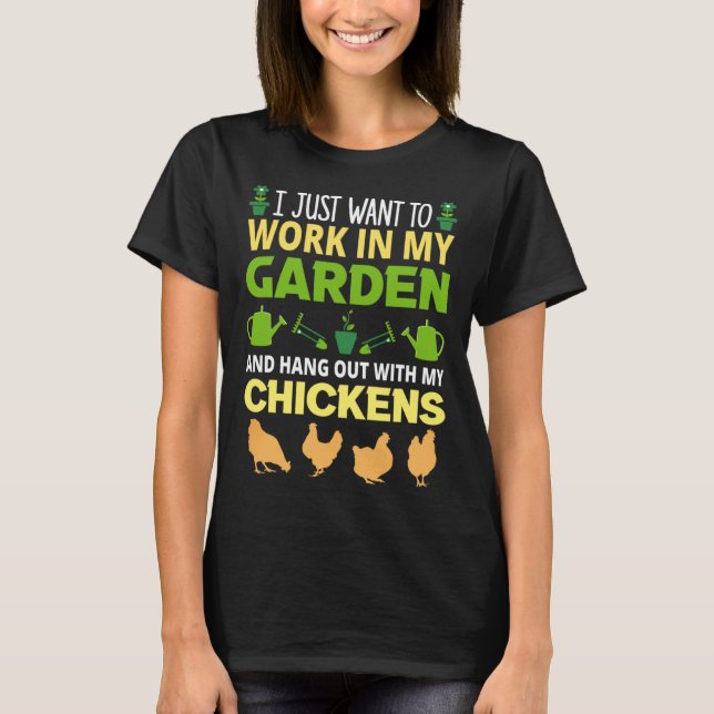 I just want to work in my garden chicken T-Shirt (Vorderseite)