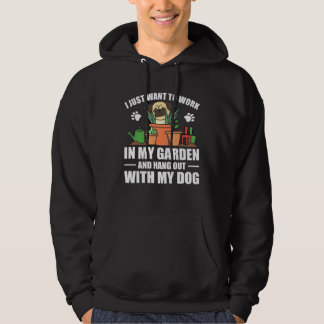 I Just Want To Work In My Garden Hangout With My D Hoodie