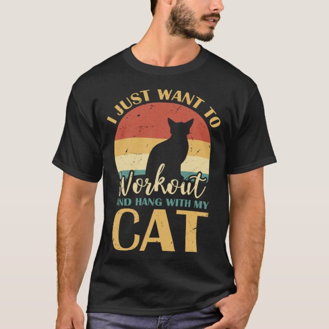 I Just want to workout and hang with my Cat T-Shirt (Vorderseite)