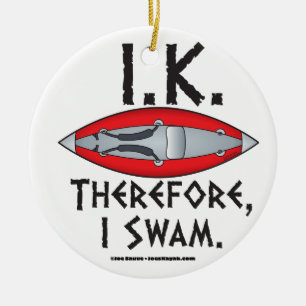 I.K. Deshalb schwamm ich Funny Kayak Keramik Ornament