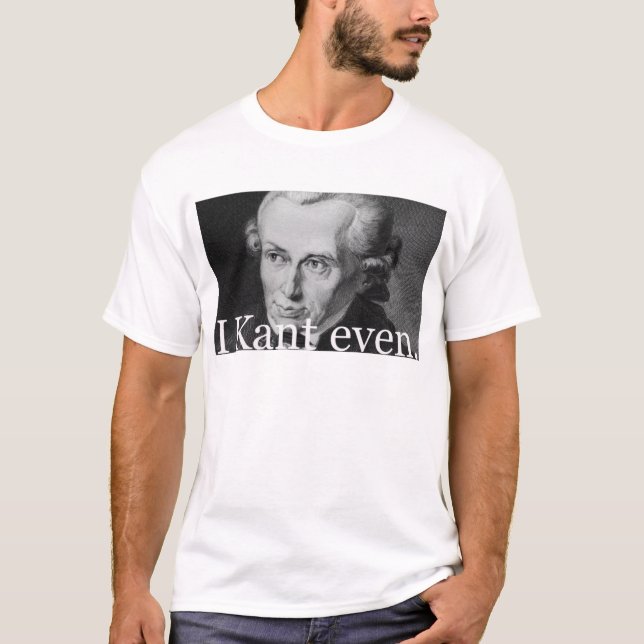 I Kant sogar T-Shirt (Vorderseite)