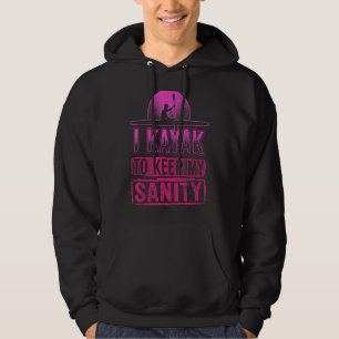 I Kayak Kayakers Kayaking Hoodie