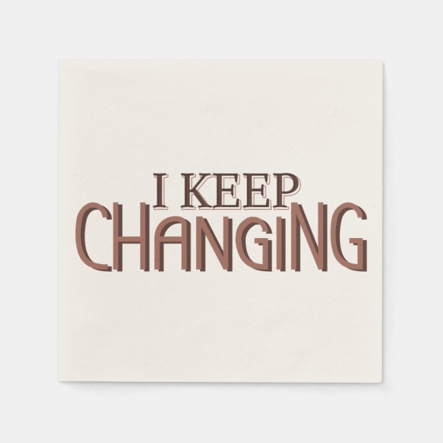 I keep changing serviette (Vorderseite)
