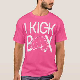 I Kickbox Kick Boxing Martial Arts Kickboxer Kickb T-Shirt