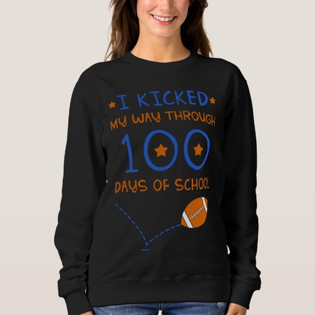 I Kicked My Way Through 100 Days Of School America Sweatshirt (Vorderseite)
