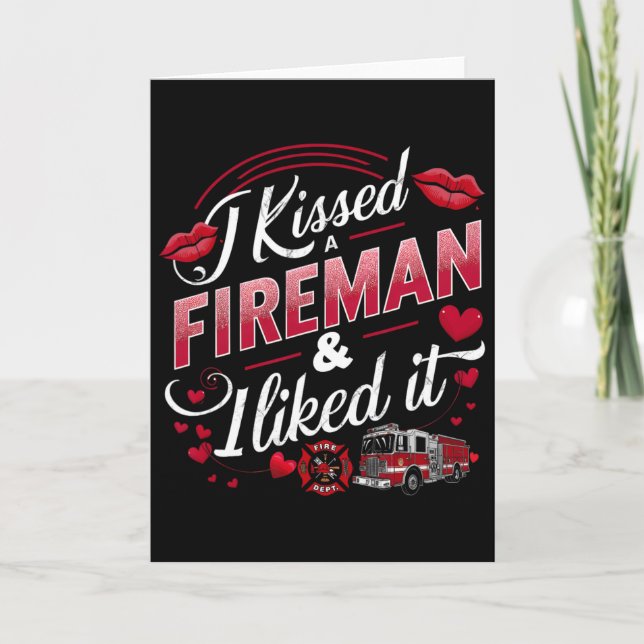 I Kissed A Fireman I Liked It Firefighter Valentin Karte (Vorderseite)