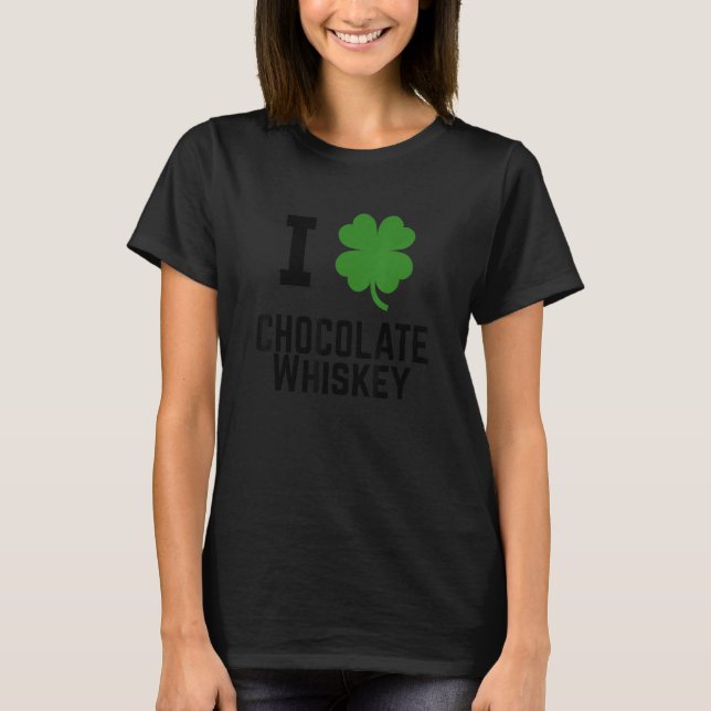 I Kleeblatt Chocolate Whiskey Funny St Patricks T-Shirt (Vorderseite)