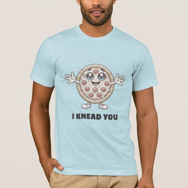 I Knead You Pizza Angepasst Jersey T-Shirt (Vorderseite)