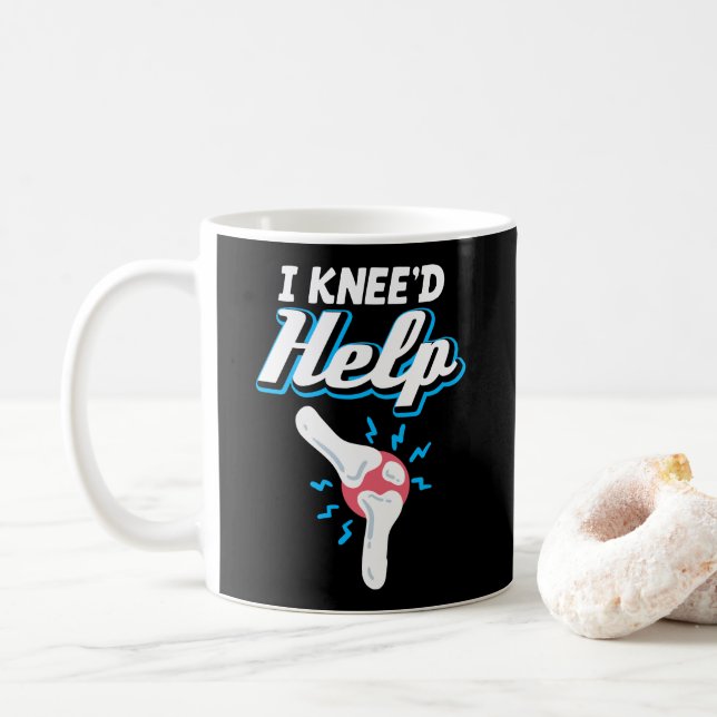 I Kneed Help Knee Replacement Operation Joint New  Kaffeetasse (Mit Donut)