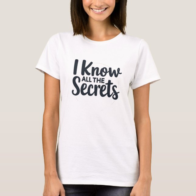 I Know All the Secrets – Court Reporter T-Shirt (Vorderseite)