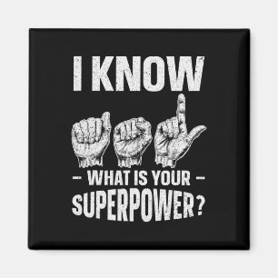 I Know ASL What is Your Superpower Awareness Sign Magnet